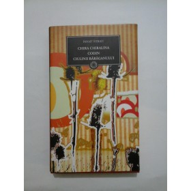 CHIRA  CHIRALINA * CODIN * CIULINII  BARAGANULUI  (colectia Jurnalul National)  -  PANAIT  ISTRATI 